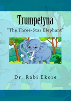 Trumpetyna : The Three-Star Elephant 1979848416 Book Cover