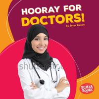 Hooray for Doctors! 1512455504 Book Cover