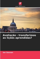 Avaliação - transferimos as lições aprendidas? (Portuguese Edition) 6208139279 Book Cover