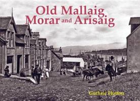 Old Mallaig, Morar and Arisaig 1840336013 Book Cover