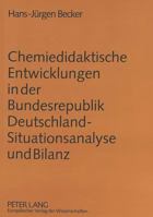 Chemiedidaktische Entwicklungen in Der Bundesrepublik Deutschland - Situationsanalyse Und Bilanz 3631465947 Book Cover