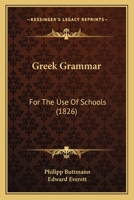 Greek Grammar for the use of Schools 1019206268 Book Cover