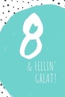 8 & Feelin' Great 1688402489 Book Cover