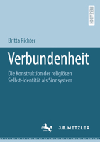 Verbundenheit: Die Konstruktion der religiösen Selbst-Identität als Sinnsystem 3662657376 Book Cover