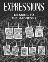 Expressions Meaning to the Madness 2 B0H45T3F3P Book Cover