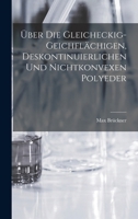 Über die Gleicheckig-Geichflächigen, Deskontinuierlichen und nichtkonvexen Polyeder 1016071396 Book Cover
