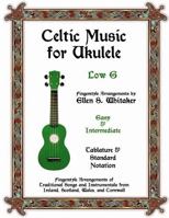 Celtic Music for Ukulele: Low G 1304578968 Book Cover