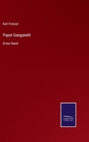 Papst Ganganelli: Erster Band 3752599642 Book Cover