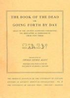 The Book of the Dead: Or, Going Forth by Day : Ideas of the Ancient Egyptians Concerning the Hereafter As Expressed in Their Own Terms (Studies in Ancient Oriental Civilization; No. 37) 0226624102 Book Cover