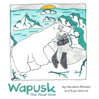 Wapusk The Polar Bear B0851LXQFF Book Cover