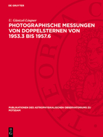 Photographische Messungen Von Doppelsternen Von 1953.3 Bis 1957.6 3112759923 Book Cover