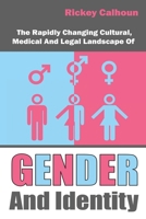 The Rapidly Changing Cultural, Medical, And Legal Landscape Of Gender And Identity B0BC2XH1N8 Book Cover