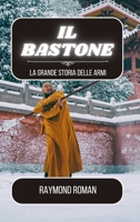 Il bastone: La grande storia delle armi (Italian Edition) B0CJ9W4QJB Book Cover