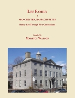 Lee Family of Manchester, Massachusetts: Henry Lee Through Five Generations 0806322160 Book Cover