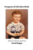 Prospects of Life After Birth: Memoir in Poetry and Prose B07J9Q63DC Book Cover