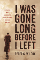 I Was Gone Long Before I Left 1725280337 Book Cover