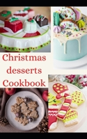 Christmas desserts Cookbook: Easy Desserts recipes to Deck Out Your Holiday Treats Table null Book Cover