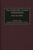 The Politically Correct Netherlands: Since the 1960s 0313315094 Book Cover