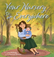 Your Nursery is an Everywhere 1950169413 Book Cover