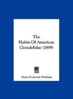 The Habits Of American Cicindelidae 1167155920 Book Cover