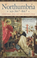 Earth Hall, Ring Gift and Heaven's Field: Early Medieval Northumbria, 367-867 0859767426 Book Cover