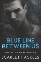 Blue Line Between Us: A MM College Hockey Romance B0FRS3RC9Y Book Cover