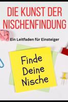 Die Kunst der Nischenfindung: Ein Leitfaden für Anfänger B0G3W6SKGF Book Cover