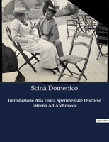 Introduzione Alla Fisica Sperimentale Discorso Intorno Ad Archimede B0CFZ9K5XJ Book Cover