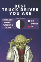 2020 & 2021 Two-Year Weekly Planner For Best Truck Driver Gift Funny Yoda Quote Appointment Book Two Year Driver Agenda Notebook: Star Wars Fan Daily Logbook Month Calendar: 2 Years of Monthly Plans P 1705980015 Book Cover
