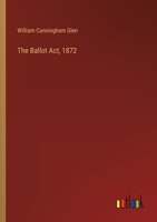 The Ballot Act, 1872 3368163124 Book Cover
