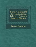 Kurzer Inbegriff Der Christlichen Lehre. 1018758712 Book Cover