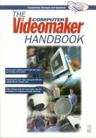 The Computer Videomaker Handbook: A Comprehensive Guide to Making Video, Third Edition 024080435X Book Cover