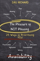 The Pleasure of Not Pleasing: 25 Ways to Prioritize YOU B0DRTKJJ3H Book Cover