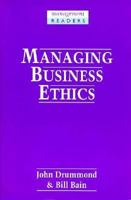 Managing Business Ethics: A Reader on Business Ethics for Managers and Students (Management Readers) 0750606630 Book Cover