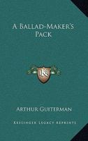 A Ballad-Maker's Pack 1176211250 Book Cover