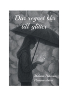 Där regnet blir till glitter (Swedish Edition) 9180808514 Book Cover