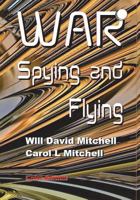 War Spying and Flying, Color Edition 1721199659 Book Cover