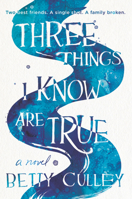 Three Things I Know Are True 0062908022 Book Cover