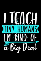 I Teach Tiny Humans I'm Kind Of A Big Deal: Lined A5 Notebook for Chemistry Journal 1693610884 Book Cover