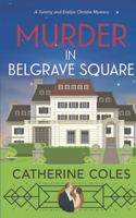 Murder in Belgrave Square: A 1920s cozy mystery 183844114X Book Cover