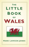 The Little Book of Wales 0752489275 Book Cover