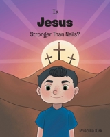 Is Jesus Stronger Than Nails? 1098002849 Book Cover