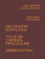 OKLAHOMA STATUTES TITLE 22 CRIMINAL PROCEDURE 2020 EDITION: NAK LEGAL PUBLISHING B08QWBY29H Book Cover
