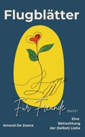 Eine Betrachtung der (Selbst) Liebe (Flugblätter Für Freunde) (German Edition) B0FP7ZXSJF Book Cover