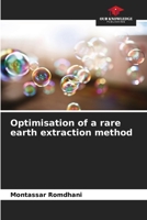 Optimisation of a rare earth extraction method 620597813X Book Cover