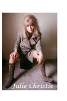 Julie Christie: Heaven Can Wait 145838506X Book Cover