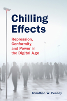 Chilling Effects : Repression, Conformity, and Power in the Digital Age 1108485871 Book Cover