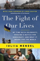 The Fight of Our Lives: My Time with Zelenskyy, Ukraine's Battle for Democracy, and What It Means for the World 1668012723 Book Cover