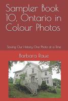 Sampler Book 10, Ontario in Colour Photos: Saving Our History One Photo at a Time 1090556403 Book Cover
