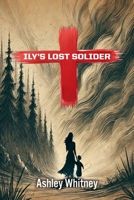Ily's Lost Soldier 1988557682 Book Cover